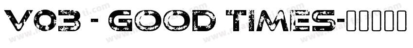 v03 - Good Times字体转换